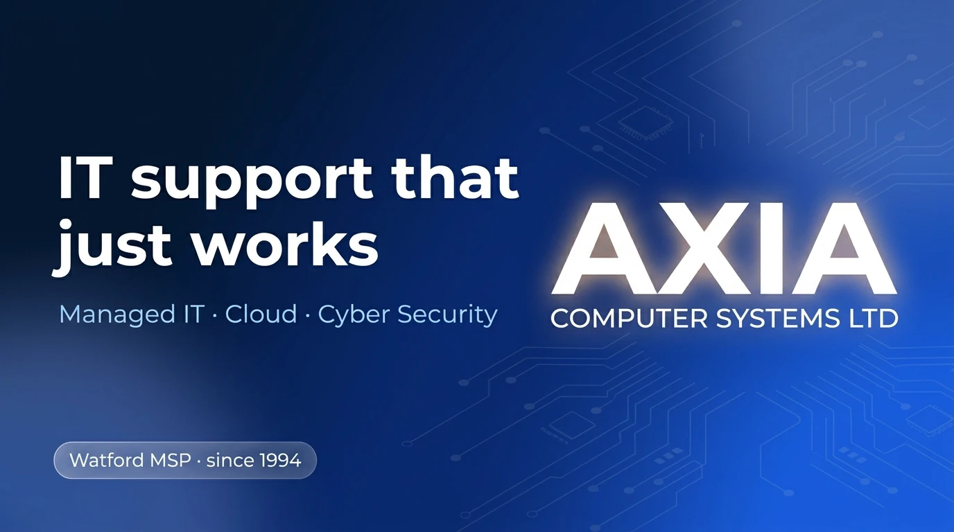 Axia — Watford MSP & IT Support for Herts & London